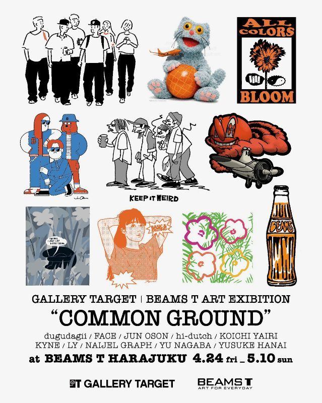 GALLERY TARGET | BEAMS T ART EXHIBITION ''COMMON GROUND'' at BEAMS T HARAJUKU
