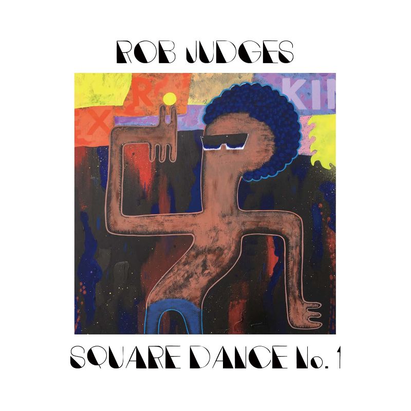 Rob Judges Solo Exhibition　"SQUARE DANCE No.1"