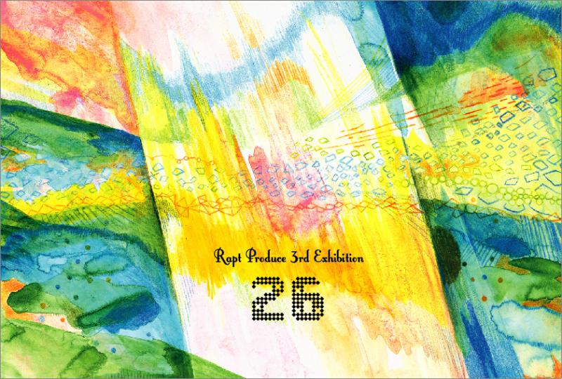 『26』　～Rapt Produce 3nd Exhibition～