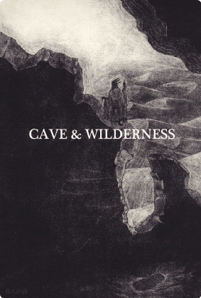 CAVE & WILDERNESS　~あるいは港を過ぎ去った男達~