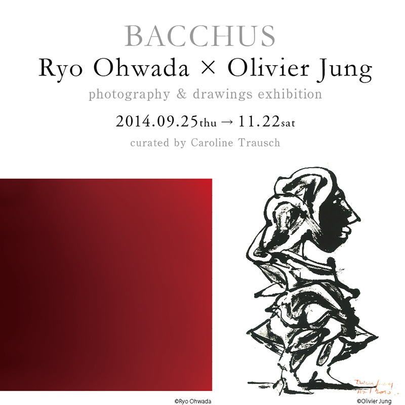 BACCHUS　Ryo Ohwada X Olivier Jung photography & drawings exhibition