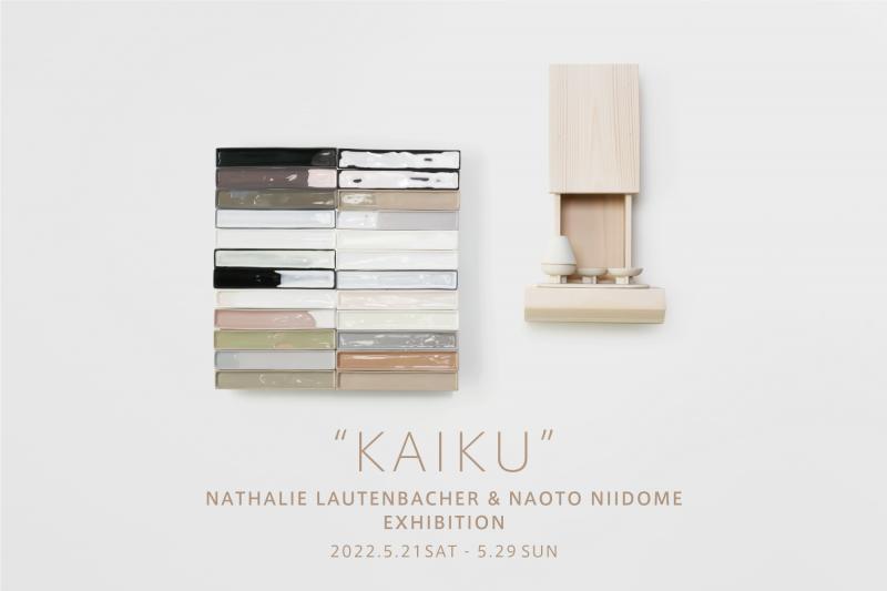 NATHALIE LAUTENBACHER & NAOTO NIIDOME EXHIBITION "KAIKU"