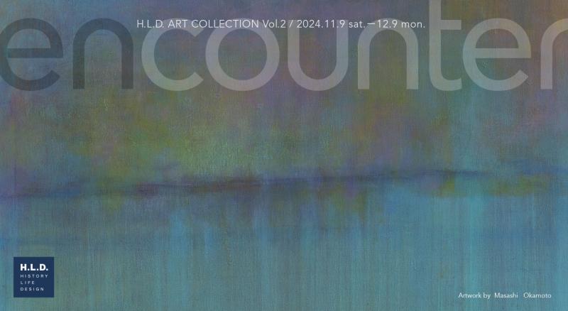 H.L.D. ART COLLECTION  “ENCOUNTER”