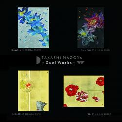 Takashi Nagoya Exhibition ーDual Worksー