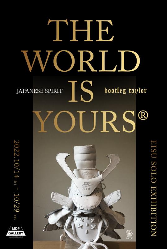 永壽（EISU）エキシビション『THE WORLD IS YOURS® (Japanese spirit)』
