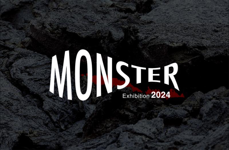 MONSTER Exhibition 2024
