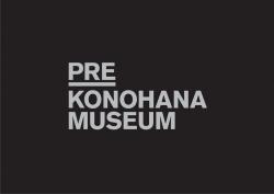 the three konohana　開廊10周年記念展　Vol.3 「PRE KONOHANA MUSEUM」